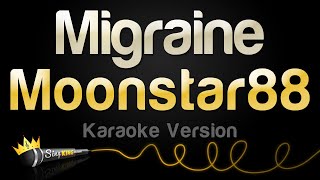 Moonstar88  Migraine Karaoke Version [upl. by Sisi]