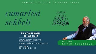 CS95  Üstad Kadir Mısıroğlu  Aktüel Meseleler  Cumartesi Sohbetleri [upl. by Gilletta]