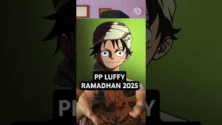 Negara asal PP LUFFY RAMADHAN 2025 negara bendera luffy ramadhan2025 [upl. by Nathanoj72]