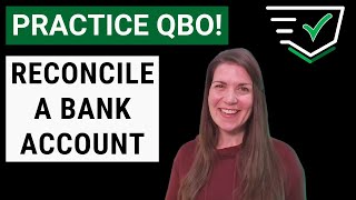 Lets Practice QBO  Reconcile a Bank Account [upl. by Maro194]