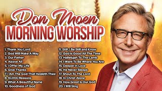 Don Moen Morning Worship ✝️ Praise amp Christian Songs [upl. by Guillema]