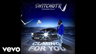 SwitchOTR  Coming for You Official Audio ft A1 x J1 [upl. by Lednahc]