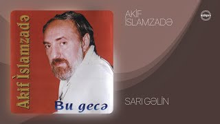 Akif İslamzadə — Sarı Gəlin Rəsmi Audio [upl. by Sirah]