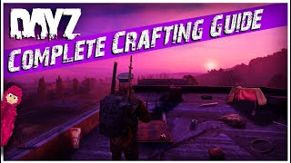 DayZ Complete Crafting Guide  PC and Console  2022 117 [upl. by Mcbride]