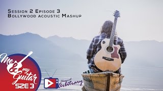 Bollywood Acoustic Mashup Prayatna Shrestha  Me amp My Guitar  S02 E03 [upl. by Arita]