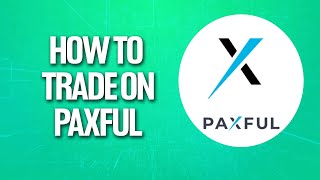 How To Trade On Paxful Tutorial For Beginners [upl. by Colly]