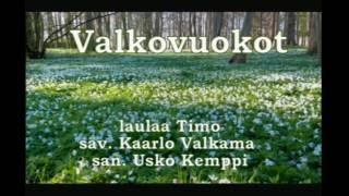 Valkovuokot  laulaa Timo [upl. by Krissie85]