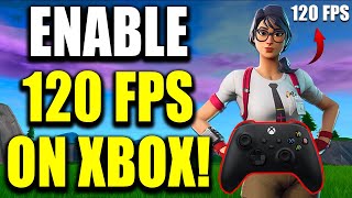 How to Get 120 FPS amp 120 HZ in Fortnite on Xbox Series XS [upl. by Trillby942]