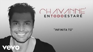 Chayanne  Infinita Tú Audio [upl. by Leinod]