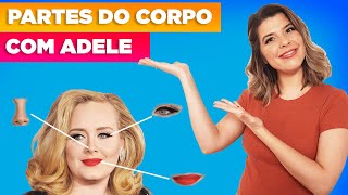 Partes do Corpo Humano em Inglês com Adele  Inglês com Música [upl. by Tallie]