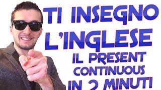 IL PRESENT CONTINUOUS IN 2 MINUTI  LEZIONE 19 DEL MIGLIOR CORSO INGLESE ONLINE [upl. by Meerak]