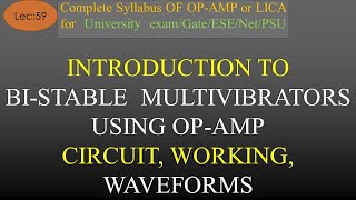 Lec59 Introduction to Bistable Multivibrator using Op Amp  Circuit Working Waveforms  OpAmp [upl. by Day]