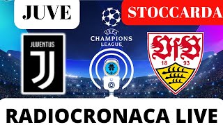 JUVENTUSSTOCCARDA RADIOCRONACA IN DIRETTA DAL 1° MINUTO LIVE REACTION DI CHAMPIONS LEAGUE [upl. by Alig]