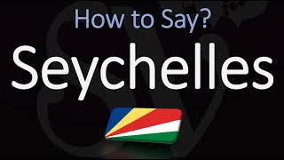 How to Pronounce Seychelles CORRECTLY [upl. by Ettelrac887]