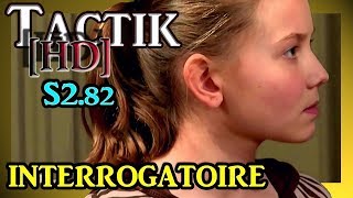 TAKTIQUE INTERROGATOIRE HD S282 [upl. by Seravart]