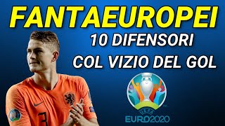 FANTAEUROPEI  10 DIFENSORI DA BONUS  Consigli Fantacalcio Top e Sorprese Asta Listone Europei [upl. by Needan]