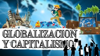 GLOBALIZACION Y CAPITALISMO [upl. by Ensign]