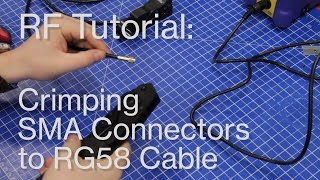 How to Crimp SMA Connectors to RG58 Cable [upl. by Namyaw]