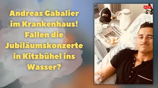 😱 Andreas Gabalier im Krankenhaus Fallen die Jubiläumskonzerte in Kitzbühel ins Wasser [upl. by Yreva]