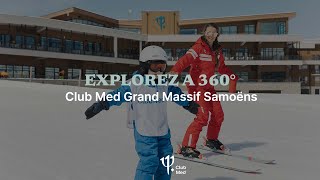 Take a tour of Club Med Grand Massif Samoëns Morillon  France 360° [upl. by Ailin]