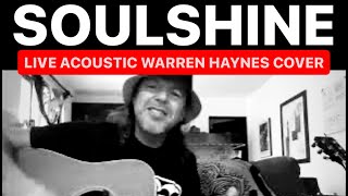 Soulshine Warren Haynes Govt Mule Allman Brothers Band live acoustic cover by Dewey Paul Moffitt [upl. by Ialocin]