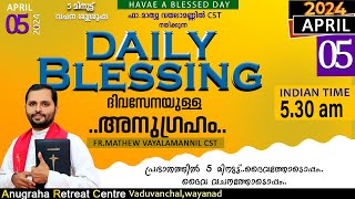 DAILY BLESSING 2024 APRIL 05FRMATHEW VAYALAMANNIL CST [upl. by Greenwell]