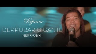 Rejanne  Derrubar Gigante  Fire Session [upl. by Ayocal164]