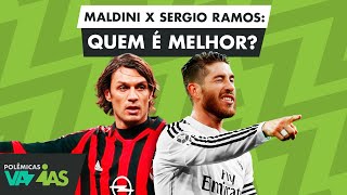 MALDINI X SERGIO RAMOS QUEM É MELHOR  POLÊMICAS VAZIAS 525 [upl. by Cornelia]