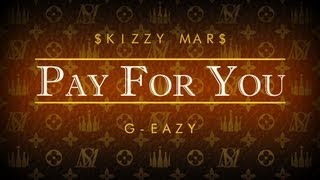 Skizzy Mars  Pay For You feat GEazy [upl. by Linneman693]