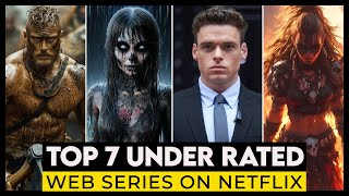 Top 7 Most Under Rated Web Series On Netflix  Best Netflix Series To Watch In 2024  Must Watch [upl. by Gytle59]