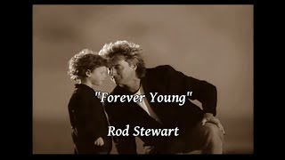 Forever Young  Rod Stewart lyrics [upl. by Marlea]