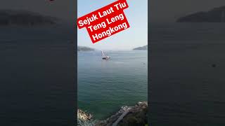 Indahnya Laut Tiu Teng Leng Hongkong [upl. by Uile286]