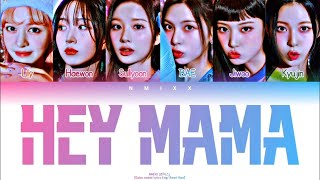 NMIXX 엔믹스  Hey Mama Color coded lyrics Eng Rom Han [upl. by Etnaud]