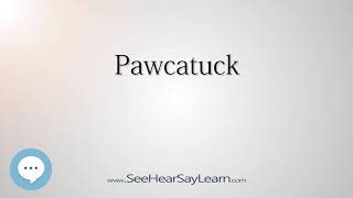 Pawcatuck How to Pronounce Cities of the World💬⭐🌍✅ [upl. by Adamina]