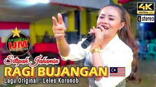 Sitipah Jahamin 👉 Ragi Bujangan Leles Koronob  Live in Sembakung Atulai Indonesia [upl. by Lark]