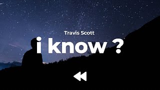 Travis Scott  I KNOW  Clean  Lyrics [upl. by Htessil]