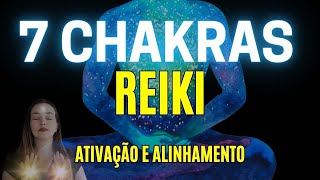 🔯RECEBA AGORA  ENVIO DE REIKI  ATIVAÇÃO DOS 7 CHAKRAS  ALINHAMENTO DOS CHAKRAS [upl. by Armbrecht132]