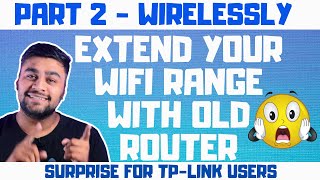 Wirelessly Wifi Range Extend Karo Purane Router Se  WDS  Tp Link Users Zaroor Dekhna [upl. by Navets]