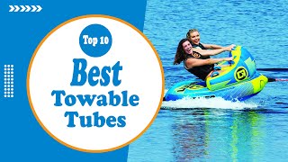 Best Towable Tubes in 2022  Top 10 Towable Tubes Reviews [upl. by Anerbes]