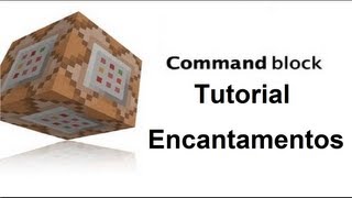 Minecraft  Command Block 4  Encantamentos Por Comand Blocks [upl. by Lindell]