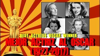 TODA GANADORA AL OSCAR A MEJOR ACTRIZ Every best actress 19272017 [upl. by Chelsey175]