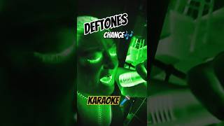 KARAOKE DEFTONES CHANGE deftonescover change singer karaoke deftones [upl. by Nosraep]