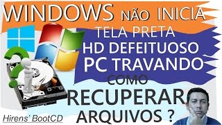 WINDOWS não Inicia Tela preta HD DEFEITUOSO PC TRAVANDO COMO RECUPERAR ARQUIVOS [upl. by Derk575]