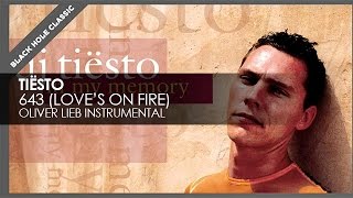 Tiësto featuring Suzanne Palmer  643 Loves On Fire Oliver Lieb Instrumental [upl. by Ardnuek]