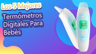 Los 5 Mejores Termómetros Digitales Para Bebés [upl. by Hannie249]