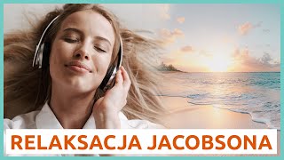 Relaksacja Jacobsona prowadzona trening krok po kroku [upl. by Saiff]