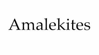 How to Pronounce Amalekites [upl. by Baxie]