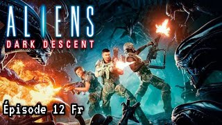 Soirée aventure Aliens Dark Descent Episode 12 Fr  Encore les mines [upl. by Damarra]