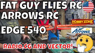 ARROWS RC EDGE 540 RADIOCG AND VECTOR SETUPS by Fat Guy Flies RC [upl. by Grimonia]