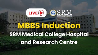 MBBS Induction  SRM Medical College Hospital and Research Centre SRMIST [upl. by Odrarebe]